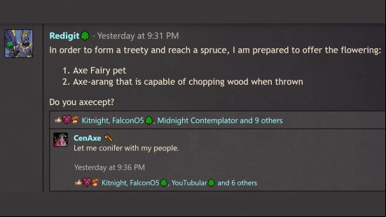 Terraria forum war - Redigit posts: "In order to form a treety and reach a spruce, I am prepared to offer the flowering: 1. Axe Fairy pet. 2. Axe-arang that is capable of chopping wood when thrown. Do you axecept
