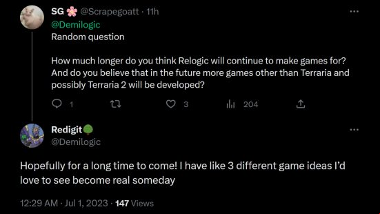 Terraria sales - in response to a question about Re-Logic's future and whether they'll make more games, Redigit says: "Hopefully for a long time to come! I have like three different game ideas I'd love to see become real someday."