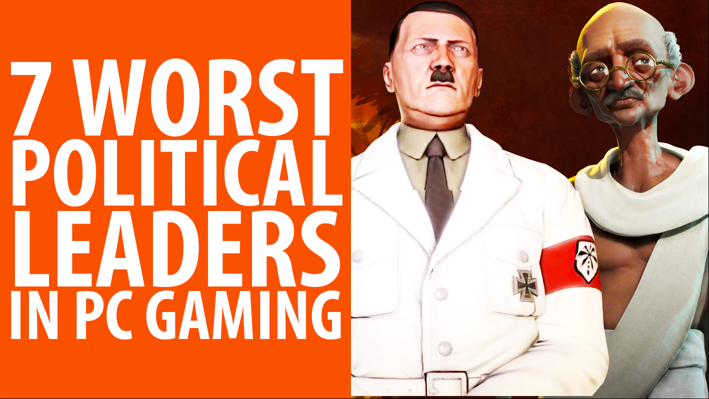 From mecha Hitler to nuclear Gandhi, we run down PC gaming's worst political leaders