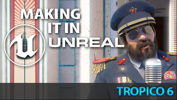 Making it in Unreal: how new developers rebuilt a banana republic for Tropico 6